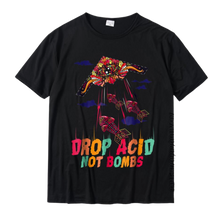 Load image into Gallery viewer, Drop Acid Not Bombs T-Shirt
